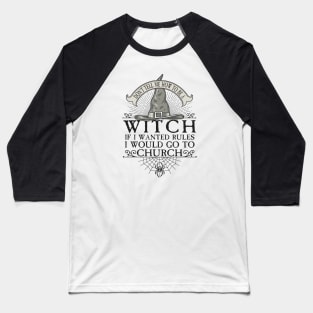 Don't tell me how to be a witch Baseball T-Shirt